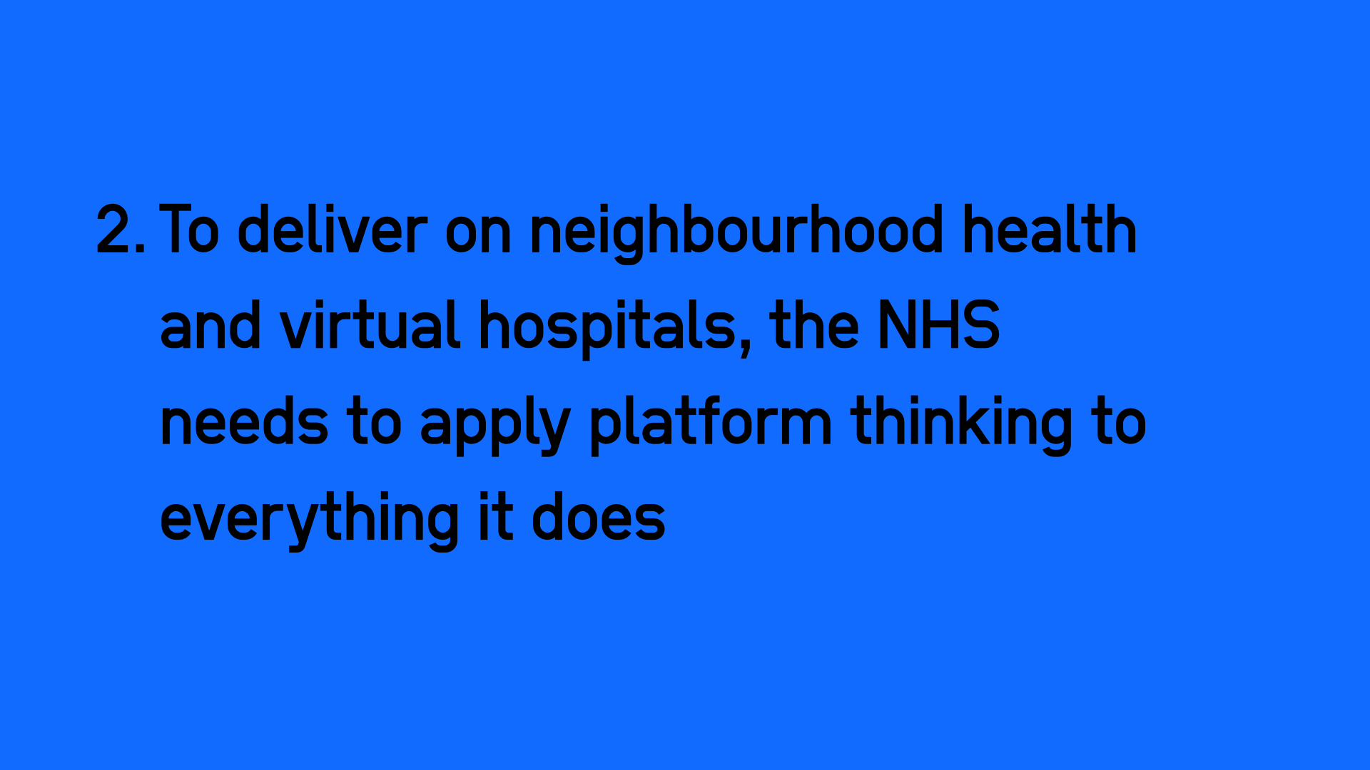 To deliver on neighbourhood health and virtual hospitals, the NHS needs to apply platform thinking to everything it does