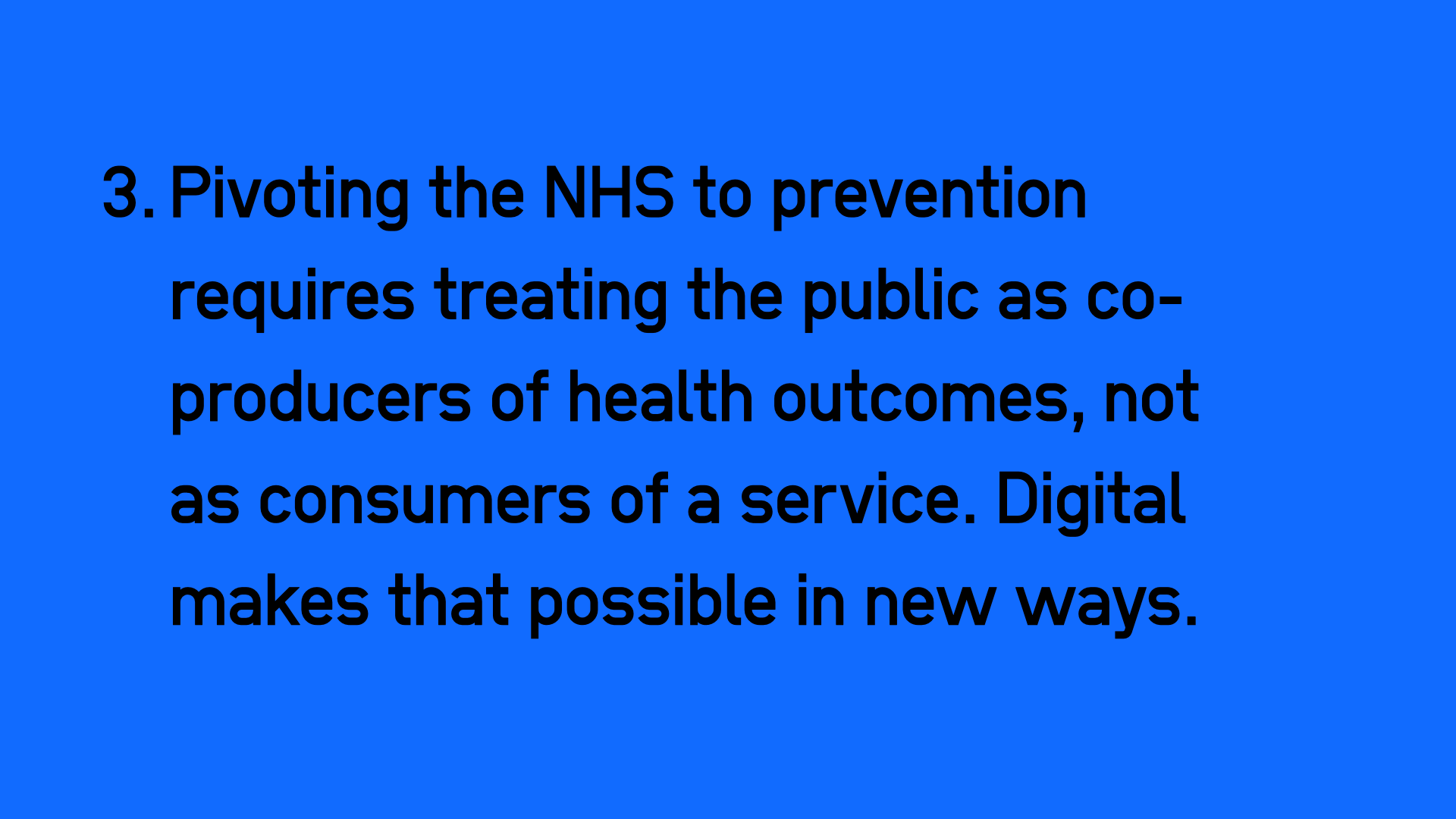 Pivoting the NHS to prevention requires treating the public as co-producers of health outcomes, not as consumers of a service. Digital makes that possible in new ways.